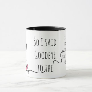 Caneca Eu mereço melhor, então disse adeus para