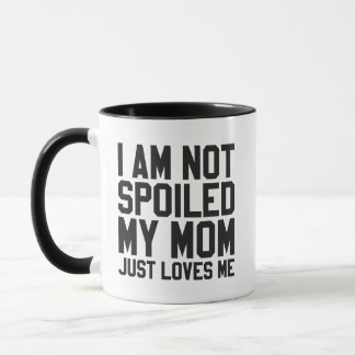 Caneca eu não sou mimada, minha mãe só me ama