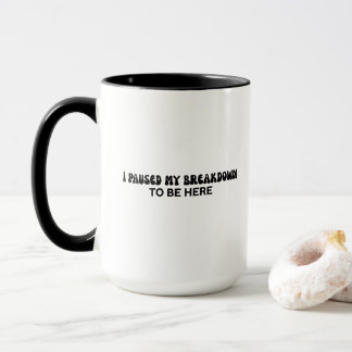Caneca Eu Pausar Meu Colapso Para Estar Aqui Engraçado Me