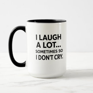 Caneca Eu rio muito algumas vezes, então eu não choro