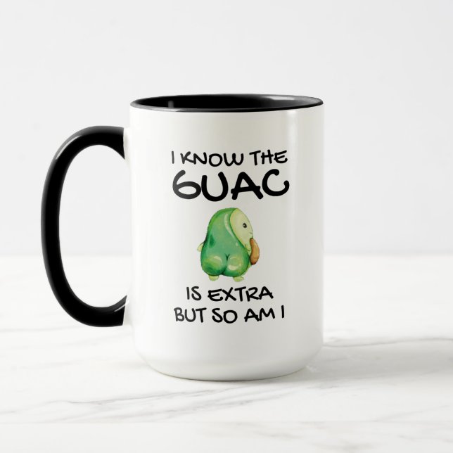 Caneca Eu Sei Que A Guac É Extra Mas Eu Também Sou (Esquerda)