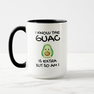 Caneca Eu Sei Que O Guac É Extra Mas Eu Também Sou C