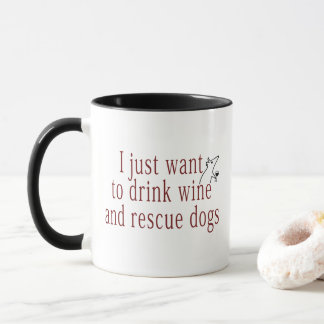 Caneca Eu só quero beber vinho e cachorros de resgate