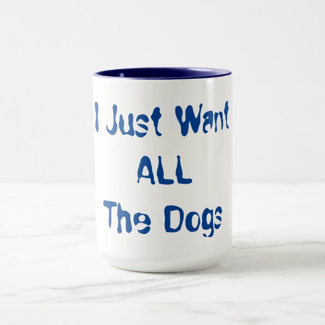 Caneca Eu Só Quero Todos Os Cachorros (Centro)