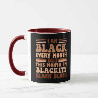Caneca Eu sou negro todos os meses, mas neste mês eu sou