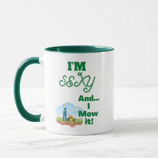Caneca Eu sou sexy, e eu o vi como uma fortaleza