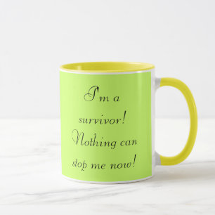 Caneca Eu sou um sobrevivente! Nada pode parar-me agora!