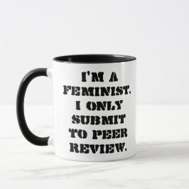 Caneca Eu sou uma feminista. Eu submeto-me somente à