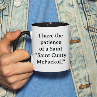 Caneca Eu tenho a paciência de um Santo Cunty McFuckoff G