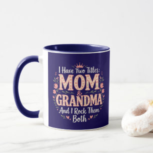 Caneca Eu tenho dois títulos: Mamãe + Vovó - E eu arraso