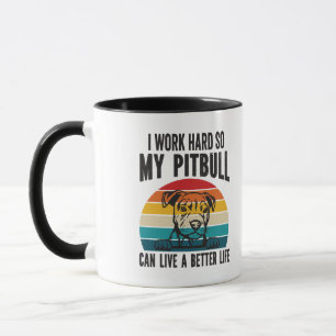 Caneca Eu Trabalho Duro Para Que Meu Pitbull Possa Ter Um