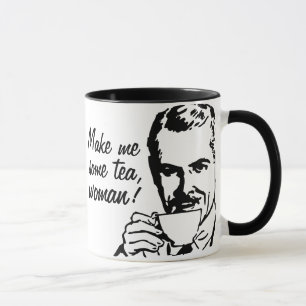 Caneca Faça-me algum chá, mulher!