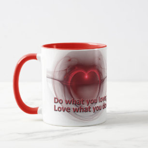 Caneca Faça o que você ama Ame O Que Você Faz De Coraçã