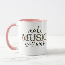 Caneca Fazer música não entrar em guerra com texto floral