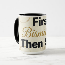 Caneca First Bismillah Then Sips - Islamic Coffee Lover