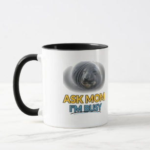 Caneca Foca Engraçada Peça à Mamãe Estou Ocupado