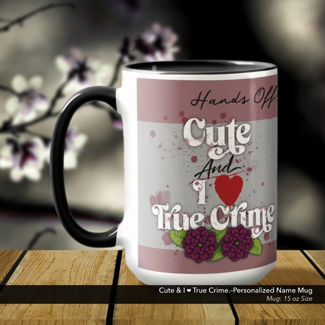 Caneca Fofa & Eu ❤️ Crime Real.–Nome Personalizado (Cute & I ❤️ True Crime.–Mug Personalized with Your Name)