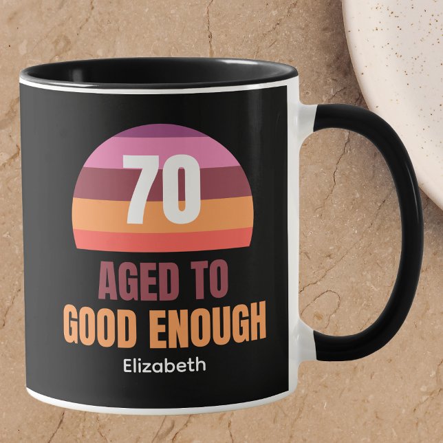 Caneca Funny 70th Birthday Custom Good Enough Mug for her (Criador carregado)