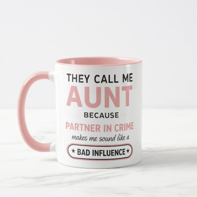 Caneca Funny Aunt Because Bad Influence Sounds Worse (Esquerda)