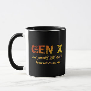 Caneca GenX—Nossos pais ainda não sabem onde estamos