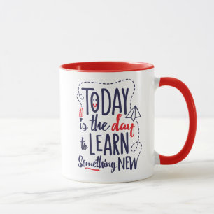 Caneca Hoje é o dia para aprender algo novo