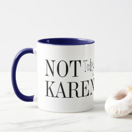 Caneca "Hoje não Karen" Mug