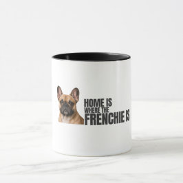 Caneca Home is Where the Frenchie Is Coffee Mug