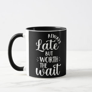 Caneca Humor de pontualidade sempre atrasado mas vale a p