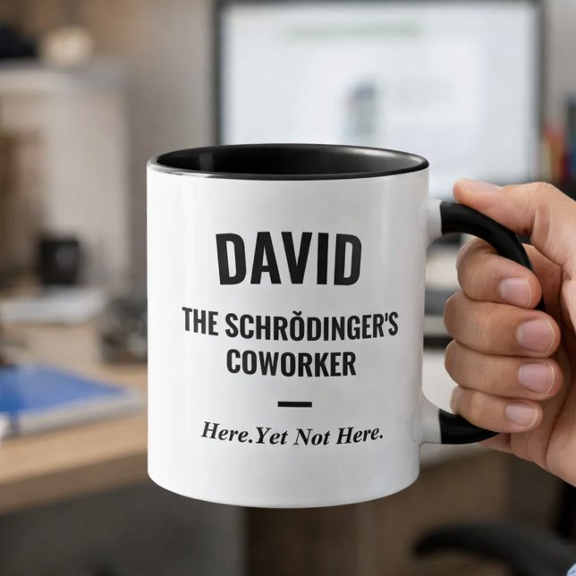 Caneca Humor Divertido de Escritório Colega de Trabalho d (Funny Coworker Mug David The Schrödinger's Coworker Office Coffee Cup)