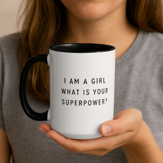 Caneca I Am a Girl What is Your Superpower Typography Mug