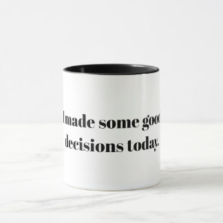 Caneca I made some good decions today