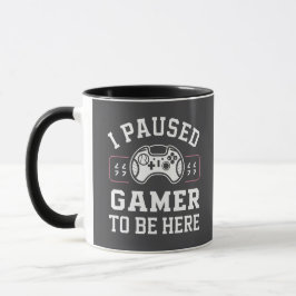 Caneca I Paused Gamer To Be Here Quote Design