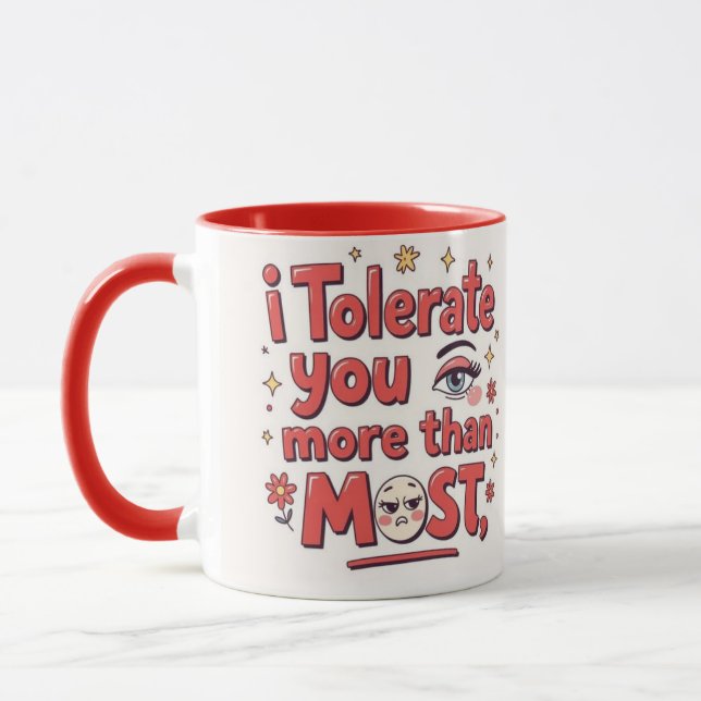 Caneca I tolerate you more than most (Esquerda)