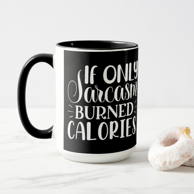 Caneca If Only Sarcasm Burned Calories Funny Quote (Com Donut)