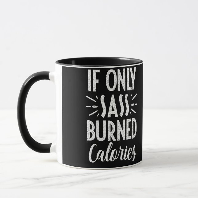 Caneca If Only Sass Burned Calories Workout Quote (Esquerda)