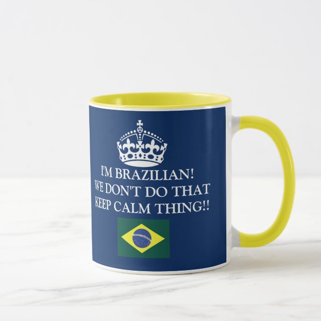 Caneca I'm Brazilian We don't do that Keep Calm thing!! (Direita)