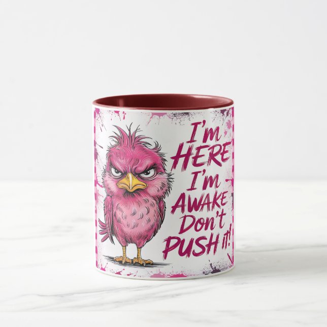 Caneca I'm Here I'm Awake Don't Push It Wrap (Centro)