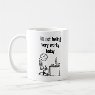 Caneca I'm Not Feeling Worky Today Café de Escri