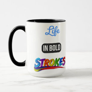 Caneca Inspiração motivacional "Life in Bold Strokes"