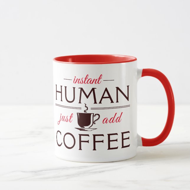 Caneca Instantâneo humano, apenas adicione café (Direita)