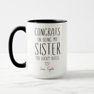 Caneca Irmã FELICITA POR SER MINHA IRMÃ VOCÊ SORTE B**CH