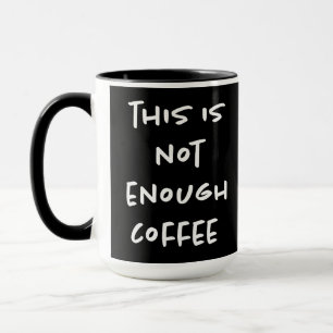 Caneca Isto Não é Café Suficiente no Preto
