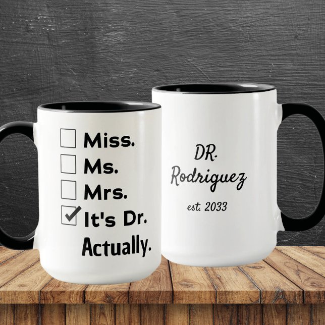 Caneca It's Miss Ms Mrs – Actually, It's Dr. Custom Name (Criador carregado)