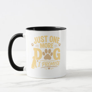 Caneca Just One More Dog I Promise Funny Dog Lover Gift