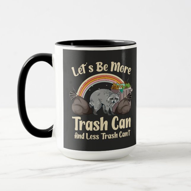 Caneca let's be more trash can and less trash can't funny (Esquerda)