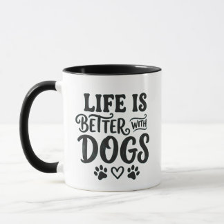 Caneca Life is Better With Dogs - Presente de Xíca