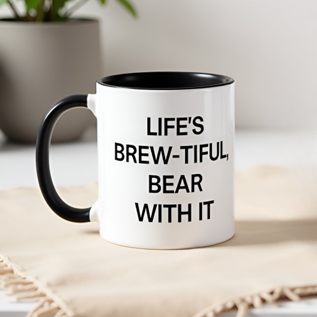 Caneca Life’s Brew-tiful, Bear With It (Criador carregado)