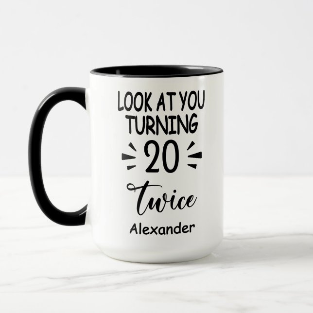 Caneca Look At You Turning 20 Twice, Custom 40th Birthday (Esquerda)