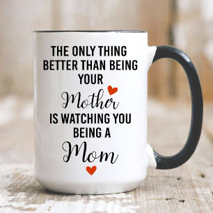 Caneca Mãe, A única Coisa Melhor Do Que Ser Sua Mãe