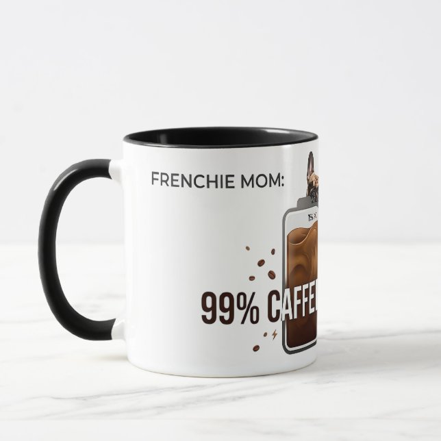 Caneca Mãe Frenchie 99 Porcento Cafeinada Café Engraçado  (Esquerda)